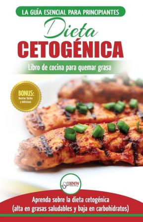 Dieta cetogénica: Guía de dieta para principiantes para perder peso y recetas de comidas Recetario (Libro en español / Ketogenic Diet Spanish Book) (Spanish Edition)