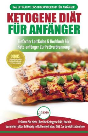 Ketogene Diät Für Anfänger: Anfängerfehler Bei Der Ketogenen Diät Für Männer Und Frauen Endlich Aufgedeckt (Ketogene Diät Ketose Keto-diät Low-carb-diät) (Bücher In Deutsch / Ketogenic German Book)