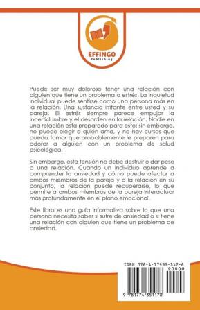 Ansiedad en las relaciones: Cómo lidiar con los pensamientos negativos los celos el apego la inseguridad reducir los conflictos y reconectarse con su pareja