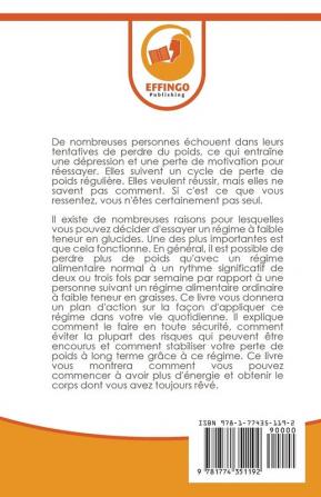 Régime Alimentaire À Faible Teneur En Glucides Pour Débutants: Le Guide Ultime Du Régime À Faible Teneur En Glucides - Ce Qu'il Faut Manger Et Éviter + 50 Recettes Éprouvées Pour Perdre Du Poids