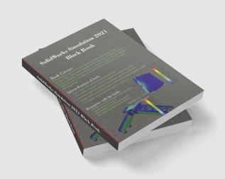 SolidWorks Simulation 2021 Black Book