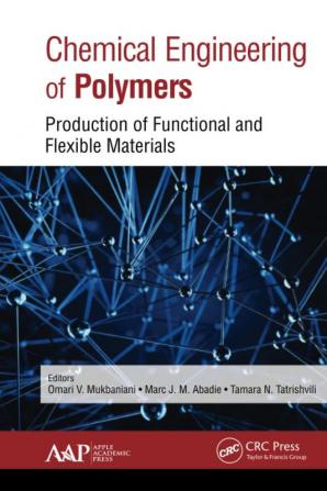 Chemical Engineering of Polymers