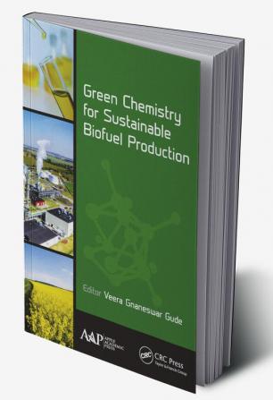 Green Chemistry for Sustainable Biofuel Production