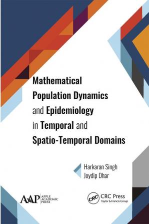 Mathematical Population Dynamics and Epidemiology in Temporal and Spatio-Temporal Domains