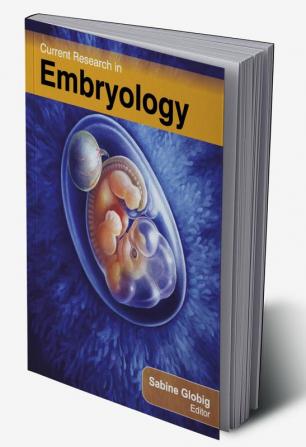 Current Research in Embryology