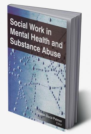 Social Work in Mental Health and Substance Abuse