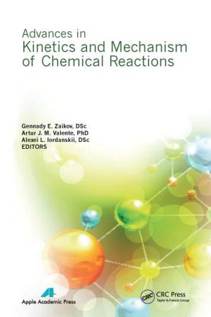 Advances in Kinetics and Mechanism of Chemical Reactions