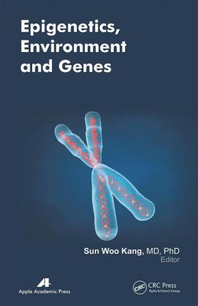 Epigenetics Environment and Genes