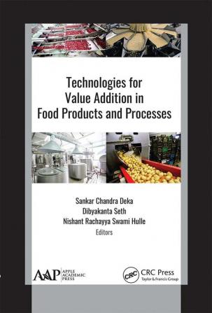 Technologies for Value Addition in Food Products and Processes