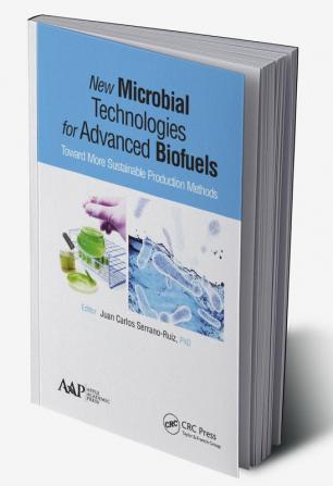 New Microbial Technologies for Advanced Biofuels