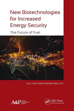 New Biotechnologies for Increased Energy Security