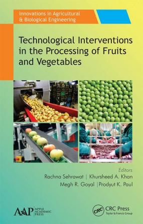 Technological Interventions in the Processing of Fruits and Vegetables