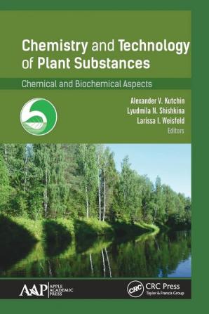 Chemistry and Technology of Plant Substances