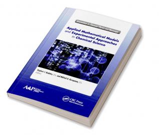 Applied Mathematical Models and Experimental Approaches in Chemical Science