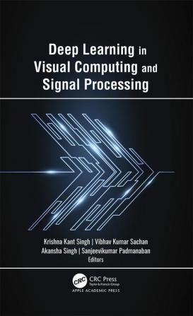 Deep Learning in Visual Computing and Signal Processing