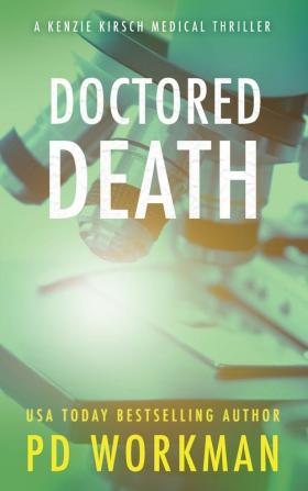 Doctored Death: 1 (Kenzie Kirsch Medical Thrillers)