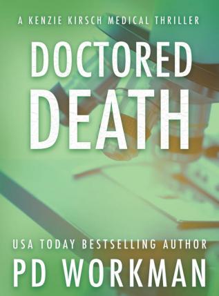 Doctored Death: 1 (Kenzie Kirsch Medical Thrillers)