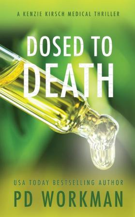 Dosed to Death: 3 (A Kenzie Kirsch Medical Thriller)