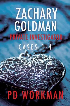 Zachary Goldman Private Investigator Cases 1-4: A Private Eye Mystery/Suspense Collection (Zachary Goldman Collected Case Files)