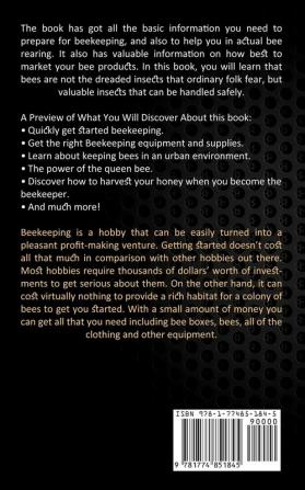 Beekeeping: The Beginning Beekeepers Guide to Their First Hive (Comprehensive Guide for Indoor and Outdoor Organic Gardening and Beekeeping)