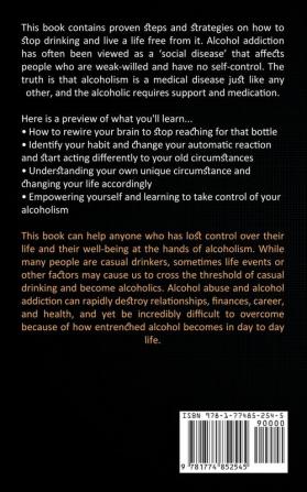 Alcoholism Recovery: The Ultimate Guide on How to Kick Alcoholism Out of Your Life (The Alcohol Addiction Cleanse and Detox Guide for Beginners and Addict)