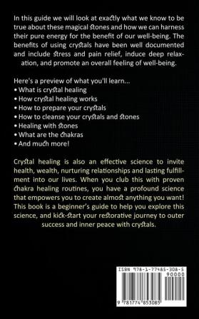 Crystals: Discover the Healing Power of Crystals and Minerals (How to Use the Power of Crystals to Balance Your Chakras and Be Happy Everyday)