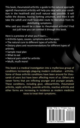 Rheumatoid Arthritis: The Best Remedy Guide for Rheumatoid Arthritis (A Guide to the Natural Approach Against Rheumatoid Arthritis)