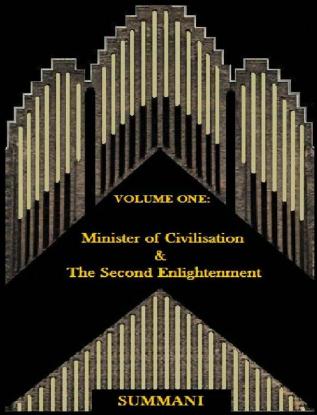 Volume I: Minister of Civilisation & The Second Enlightenment