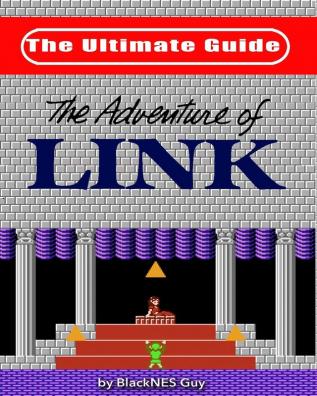 NES Classic: The Ultimate Guide to The Legend Of Zelda 2