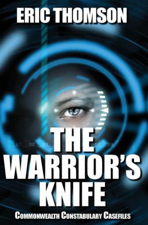 The Warrior's Knife: 1 (Commonwealth Constabulary Investigations)