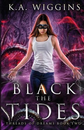 Black the Tides: 2 (Threads of Dreams)