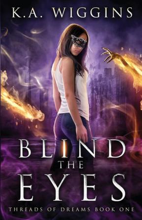 Blind the Eyes: 1 (Threads of Dreams)