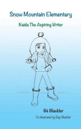 Naida The Aspiring Writer: 1 (Snow Mountain Elementary)