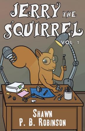 Jerry the Squirrel: Volume One: 10 (Arestana)