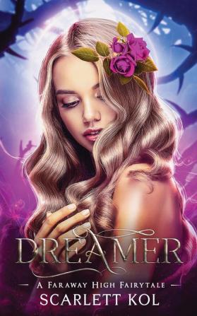 Dreamer: A Faraway High Fairytale: 2 (Faraway High Fairytales)