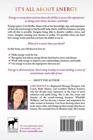 It's All About Energy: A Beginner's Guide to Accessing Your Energetic SUPERPOWER Physically Personally and Professionally