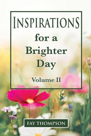 Inspirations for a Brighter Day Volume II: 2