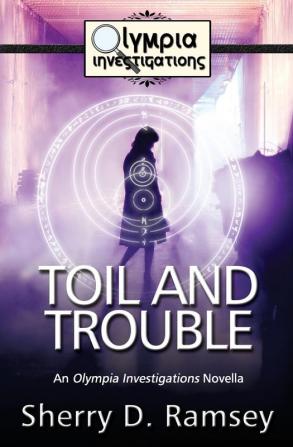 Toil and Trouble: An Olympia Investigations Novella: 4