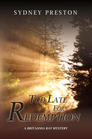 Too Late for Redemption: A Britannia Bay Mystery