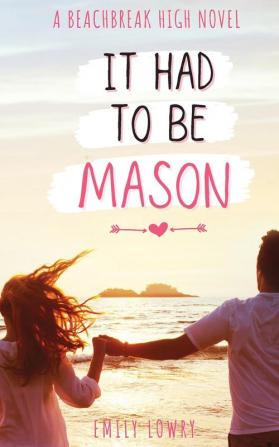 It Had to be Mason: 1 (Beachbreak High)