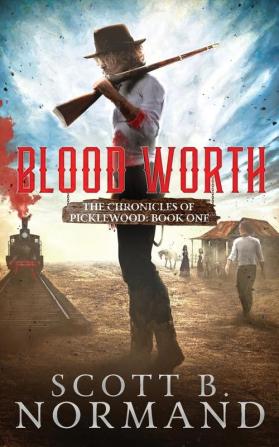 Blood Worth: 1 (The Chronicles of Picklewood)