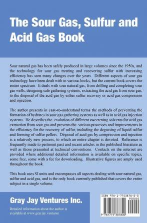 The Sour Gas Sulfur and Acid Gas Book: Technology and Application in Sour Gas Production Treating and Sulfur Recovery