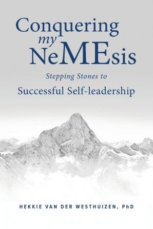 Conquering My Nemesis: Stepping Stones to Successful Self-leadership