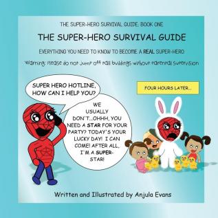 The Super-Hero Survival Guide: Everything You Need to Know to Become a REAL Super-Hero: 1