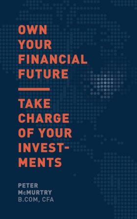 Own Your Financial Future: Take Charge of Your Investments