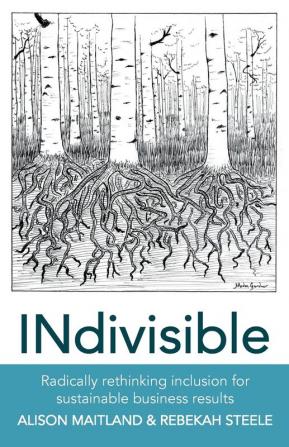 INdivisible: Radically rethinking inclusion for sustainable business results