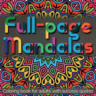 Full-page Mandalas: Coloring Book for Adults with Success Quotes