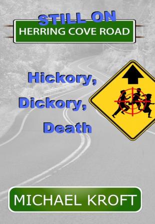 Still on Herring Cove Road: Hickory Dickory Death: 2