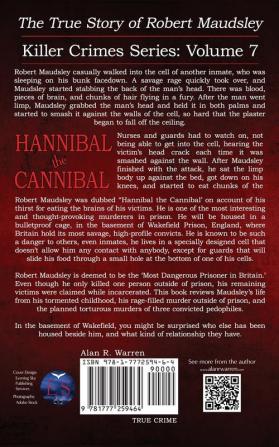 Hannibal the Cannibal; The True Story of Robert Maudsley