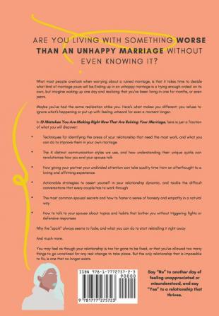 13 Mistakes You Are Making Right Now That Are Ruining Your Marriage: A Practical Guide to Turn Your Marriage Around Through Mutual Listening Understanding and Love